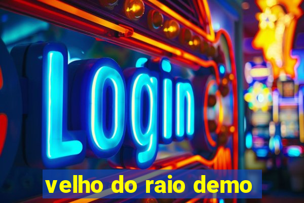 velho do raio demo